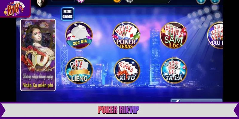  Poker Rikvip với giao diện bàn chơi hiện đại và những quân bài đợi đầy kịch tính